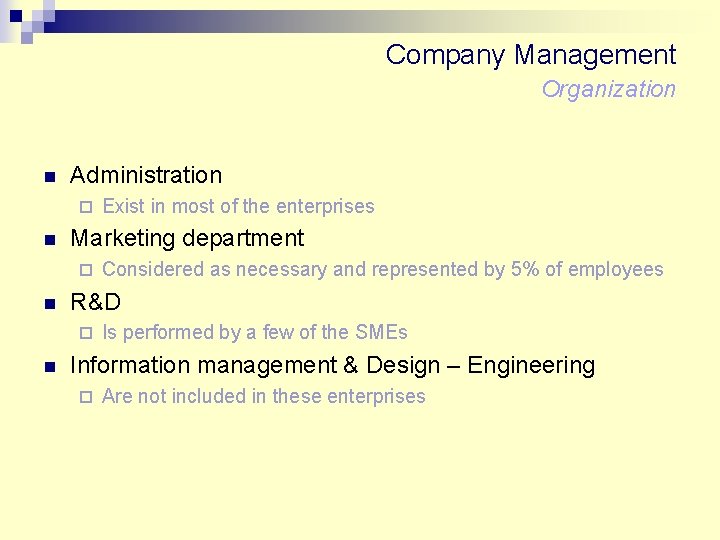 Company Management Organization n Administration ¨ n Marketing department ¨ n Considered as necessary