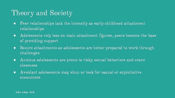 Theory and Society ● Peer relationships lack the intensity as early childhood attachment relationships