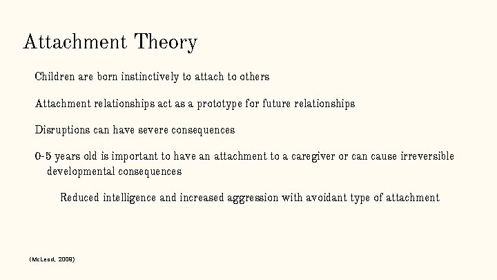 Attachment Theory Children are born instinctively to attach to others Attachment relationships act as