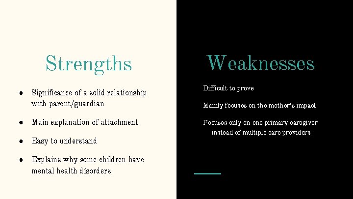Strengths ● Significance of a solid relationship with parent/guardian ● Main explanation of attachment