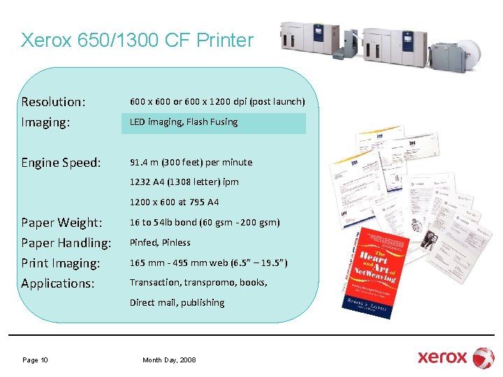 Xerox 650/1300 CF Printer Resolution: Imaging: 600 x 600 or 600 x 1200 dpi