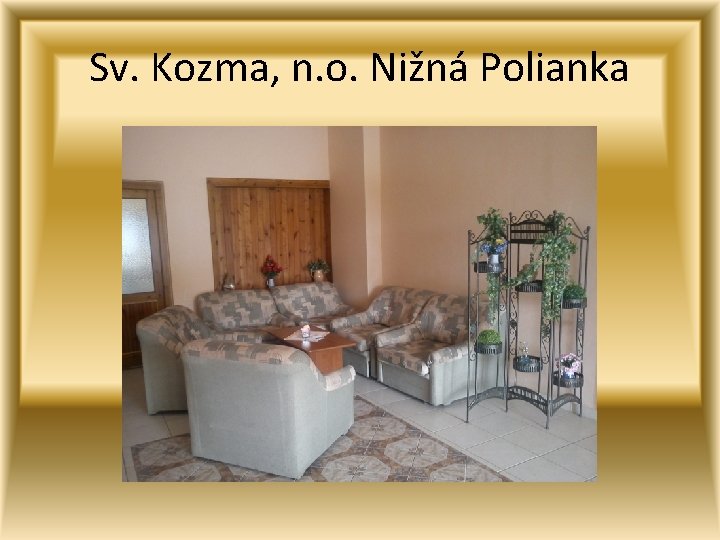 Sv. Kozma, n. o. Nižná Polianka 