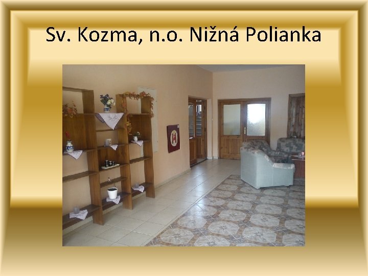 Sv. Kozma, n. o. Nižná Polianka 