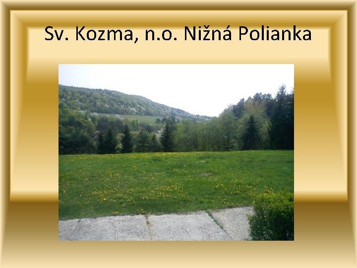 Sv. Kozma, n. o. Nižná Polianka 