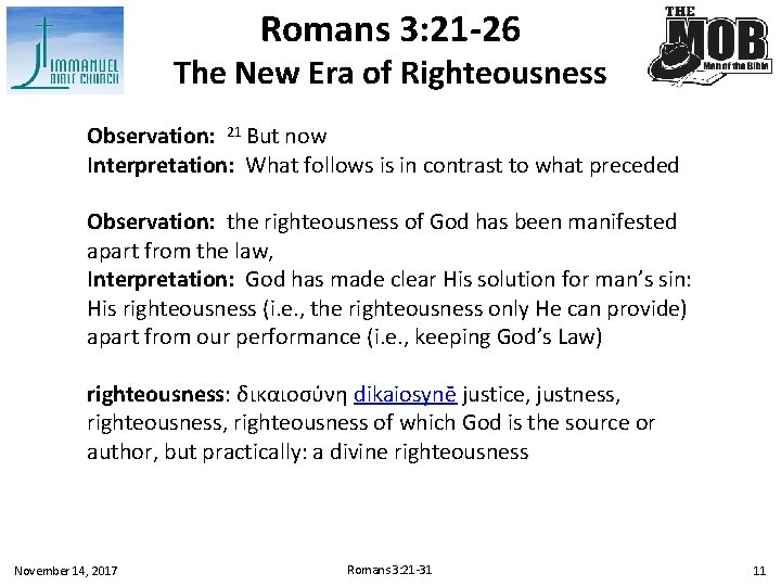 Romans 3: 21 -26 The New Era of Righteousness Observation: 21 But now Interpretation: