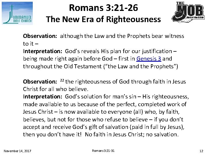 Romans 3: 21 -26 The New Era of Righteousness Observation: although the Law and