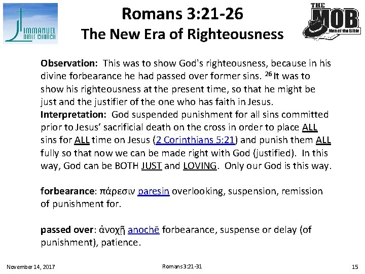 Romans 3: 21 -26 The New Era of Righteousness Observation: This was to show
