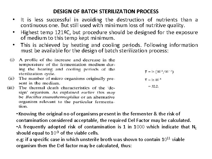 DESIGN OF BATCH STERILIZATION PROCESS • It is less successful in avoiding the destruction DESIGN OF BATCH STERILIZATION PROCESS • It is less successful in avoiding the destruction