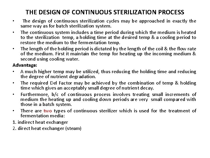 THE DESIGN OF CONTINUOUS STERILIZATION PROCESS The design of continuous sterilization cycles may be THE DESIGN OF CONTINUOUS STERILIZATION PROCESS The design of continuous sterilization cycles may be