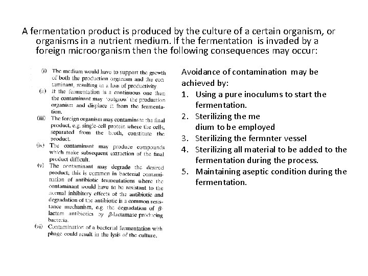A fermentation product is produced by the culture of a certain organism, or organisms A fermentation product is produced by the culture of a certain organism, or organisms