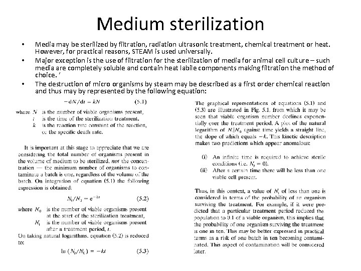 Medium sterilization • • • Media may be sterilized by filtration, radiation ultrasonic treatment, Medium sterilization • • • Media may be sterilized by filtration, radiation ultrasonic treatment,
