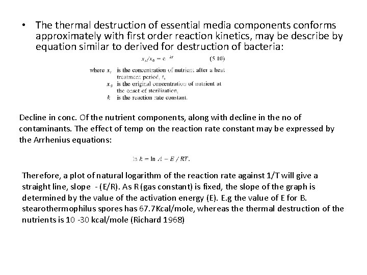 • The thermal destruction of essential media components conforms approximately with first order • The thermal destruction of essential media components conforms approximately with first order