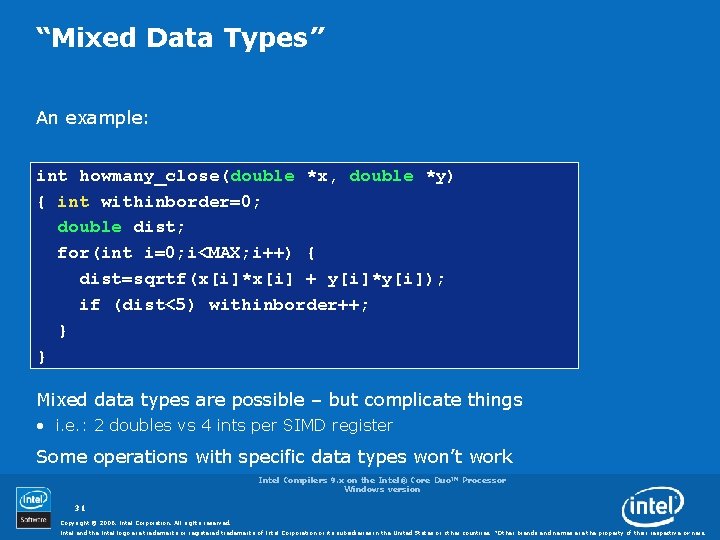 “Mixed Data Types” An example: int howmany_close(double *x, double *y) { int withinborder=0; double