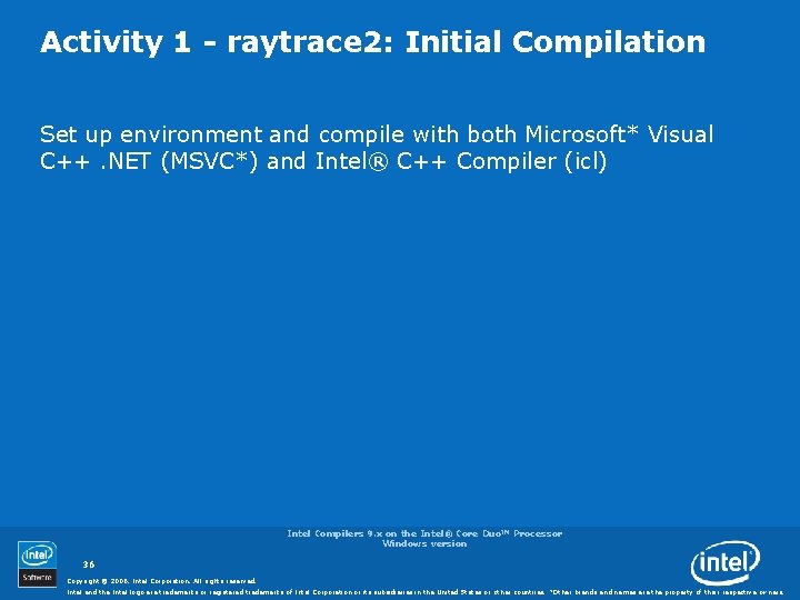 Activity 1 - raytrace 2: Initial Compilation Set up environment and compile with both