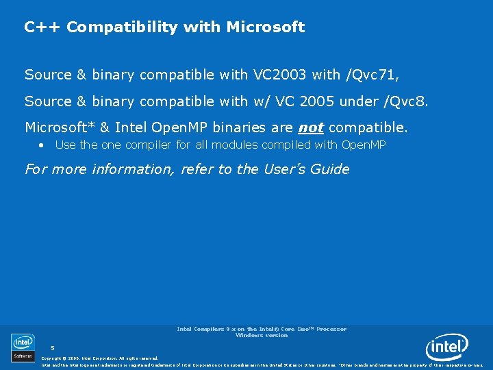 C++ Compatibility with Microsoft Source & binary compatible with VC 2003 with /Qvc 71,