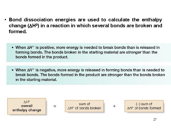  • Bond dissociation energies are used to calculate the enthalpy change ( H