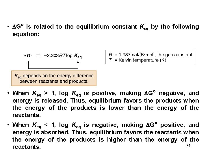  • G° is related to the equilibrium constant Keq by the following equation: