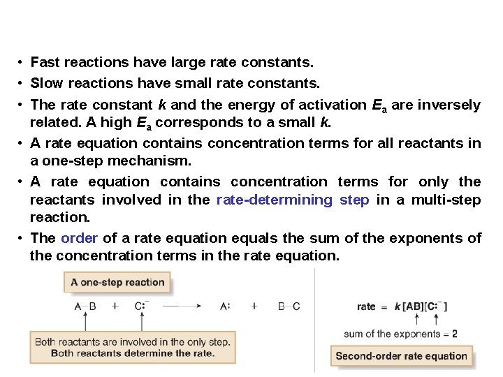  • Fast reactions have large rate constants. • Slow reactions have small rate