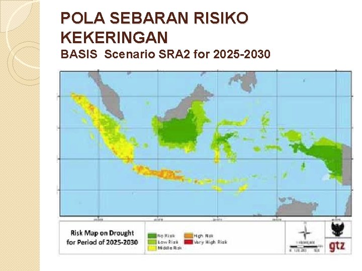 POLA SEBARAN RISIKO KEKERINGAN BASIS Scenario SRA 2 for 2025 -2030 