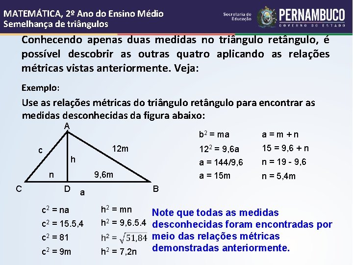 MATEMÁTICA, 2º Ano do Ensino Médio Semelhança de triângulos Conhecendo apenas duas medidas no