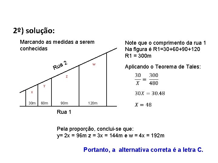 MATEMÁTICA, 2º Ano do Ensino Médio Semelhança de triângulos 2º) solução: Marcando as medidas