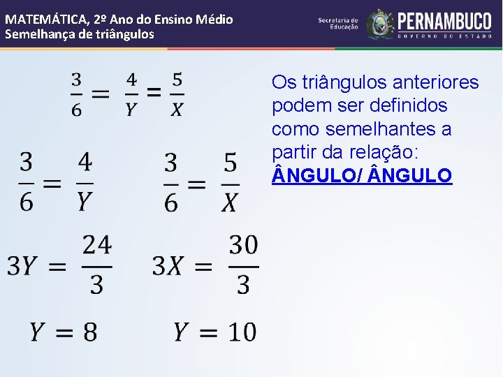 MATEMÁTICA, 2º Ano do Ensino Médio Semelhança de triângulos Os triângulos anteriores podem ser