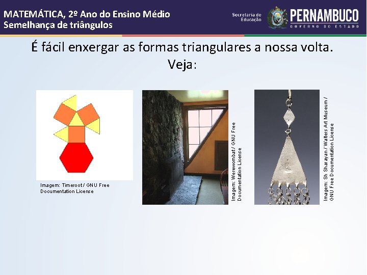 MATEMÁTICA, 2º Ano do Ensino Médio Semelhança de triângulos Imagem: Sh Sharayan / Walters