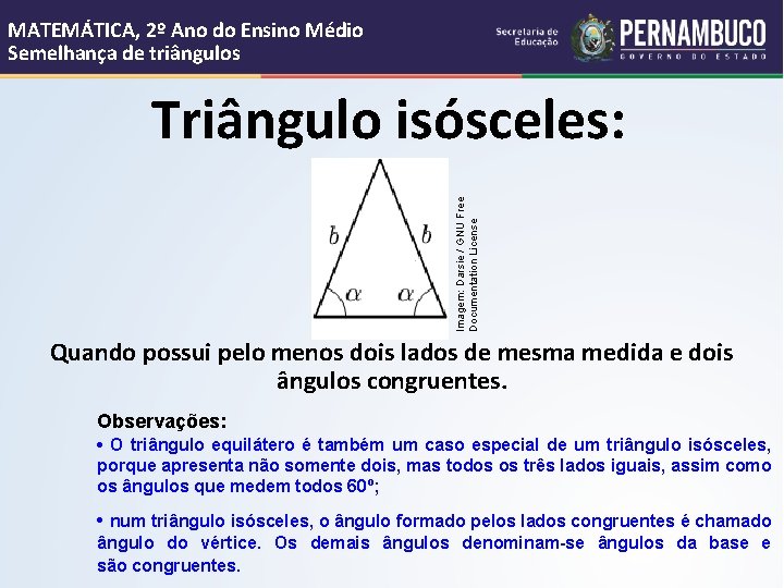 MATEMÁTICA, 2º Ano do Ensino Médio Semelhança de triângulos Imagem: Darsie / GNU Free