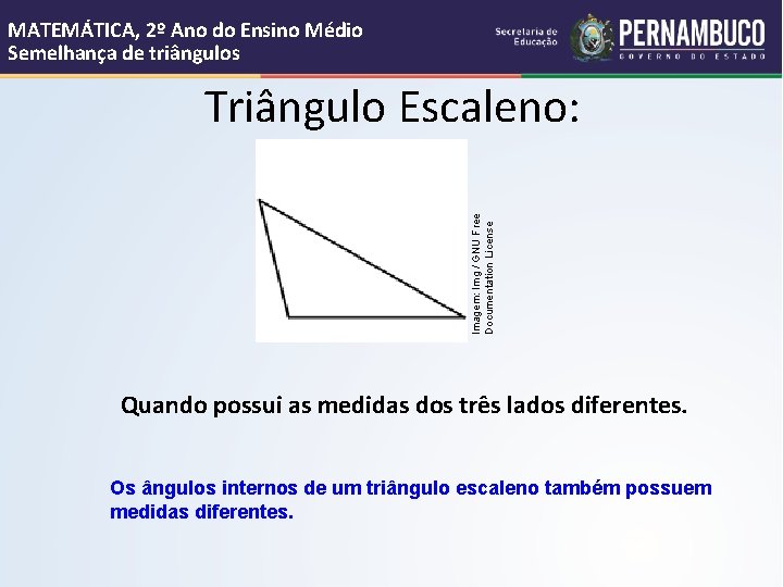 MATEMÁTICA, 2º Ano do Ensino Médio Semelhança de triângulos Imagem: Img / GNU Free