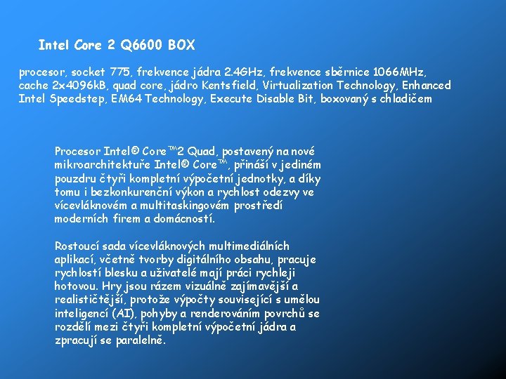 Intel Core 2 Q 6600 BOX procesor, socket 775, frekvence jádra 2. 4 GHz,