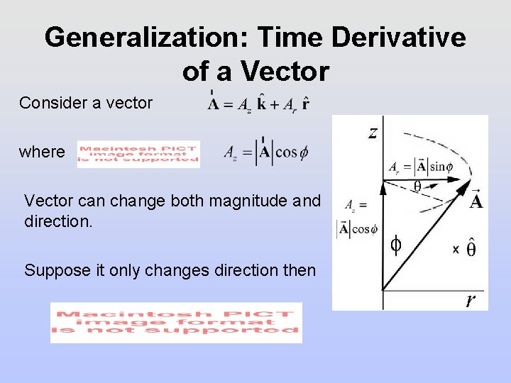 Generalization: Time Derivative of a Vector Consider a vector where Vector can change both