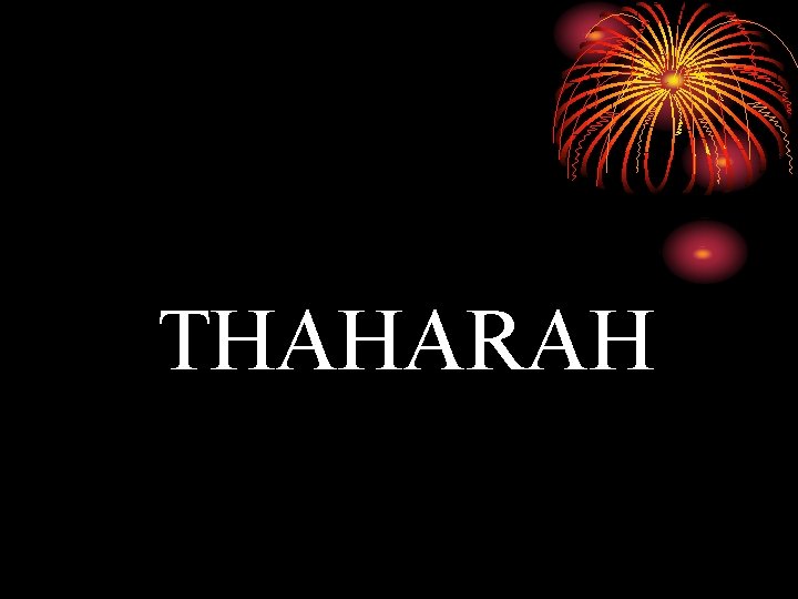 THAHARAH 