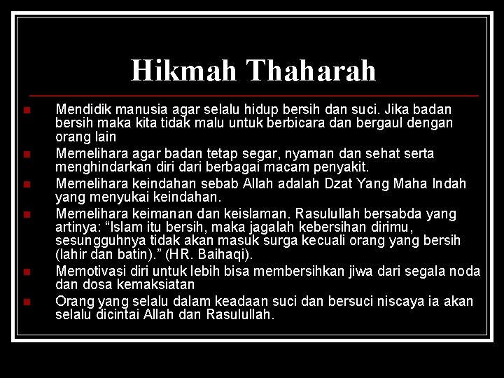 Hikmah Thaharah n n n Mendidik manusia agar selalu hidup bersih dan suci. Jika