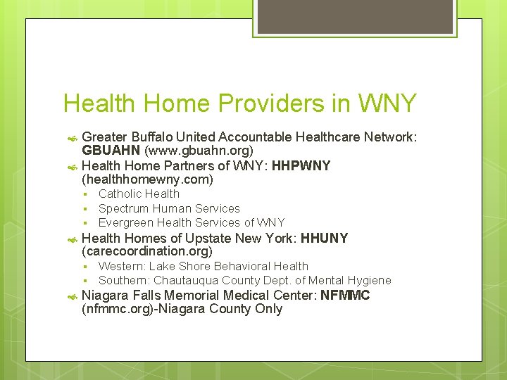 Health Home Providers in WNY Greater Buffalo United Accountable Healthcare Network: GBUAHN (www. gbuahn.