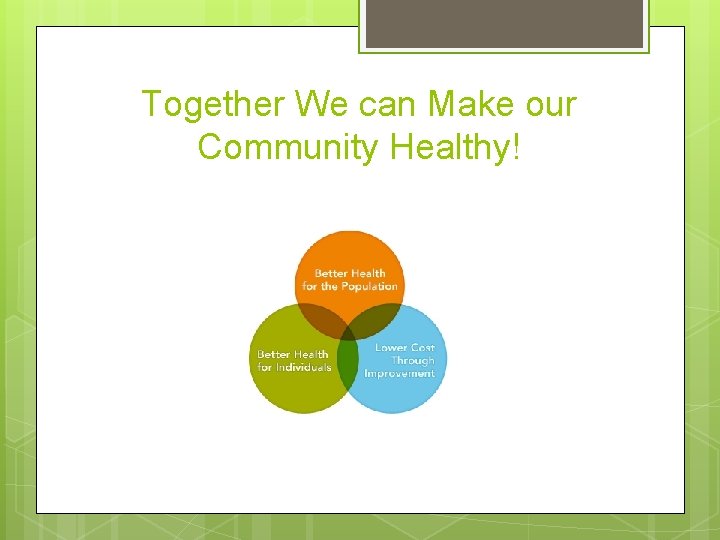 Together We can Make our Community Healthy! 
