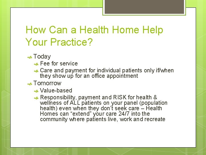 How Can a Health Home Help Your Practice? Today Fee for service Care and