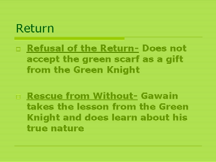 Return o o Refusal of the Return- Does not accept the green scarf as