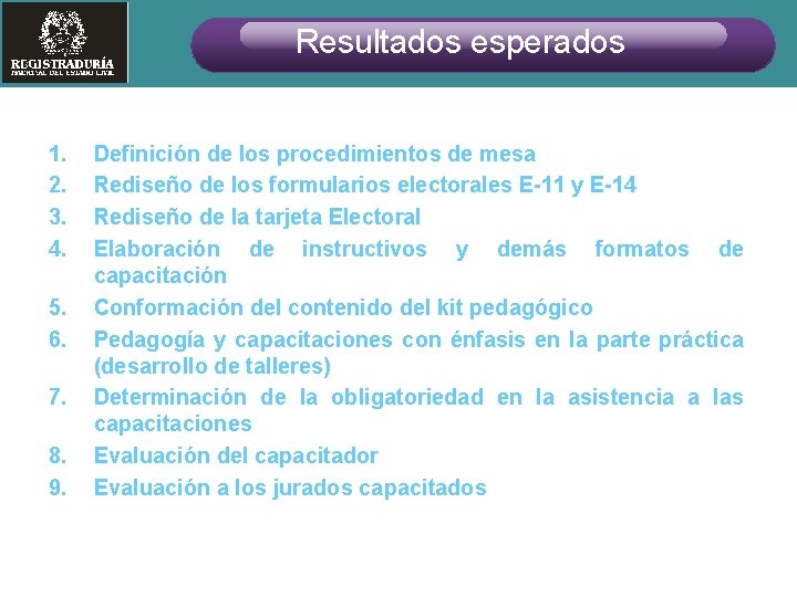 Resultados esperados 1. 2. 3. 4. 5. 6. 7. 8. 9. Definición de los