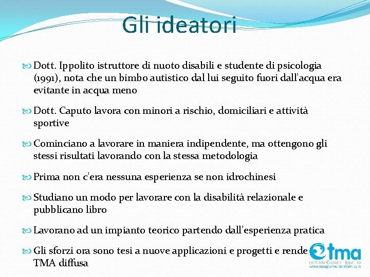 Gli ideatori Dott. Ippolito istruttore di nuoto disabili e studente di psicologia (1991), nota