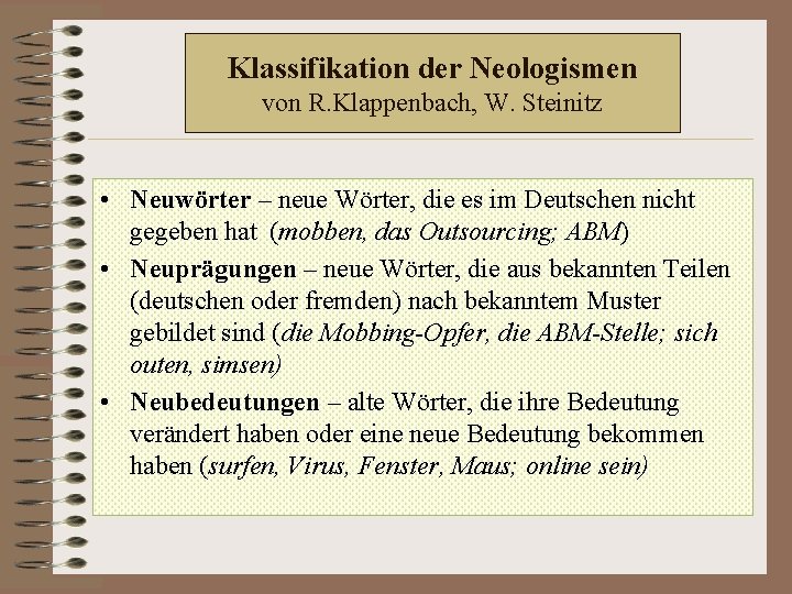 Klassifikation der Neologismen von R. Klappenbach, W. Steinitz • Neuwörter – neue Wörter, die