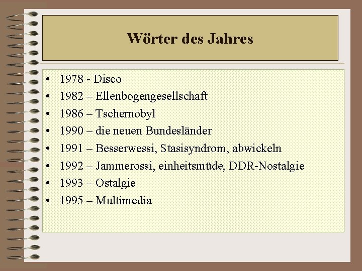 Wörter des Jahres • • 1978 - Disco 1982 – Ellenbogengesellschaft 1986 – Tschernobyl