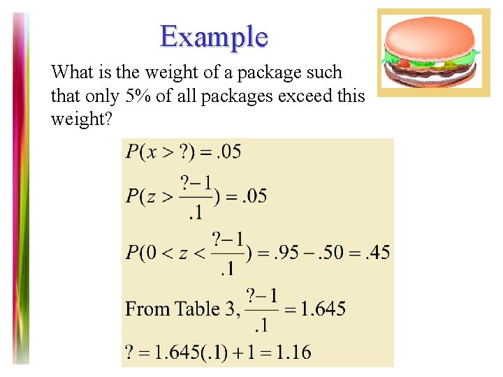 Example What is the weight of a package such that only 5% of all