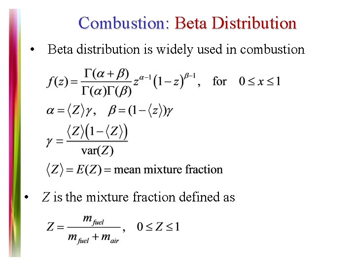 Combustion: Beta Distribution • Beta distribution is widely used in combustion • Z is