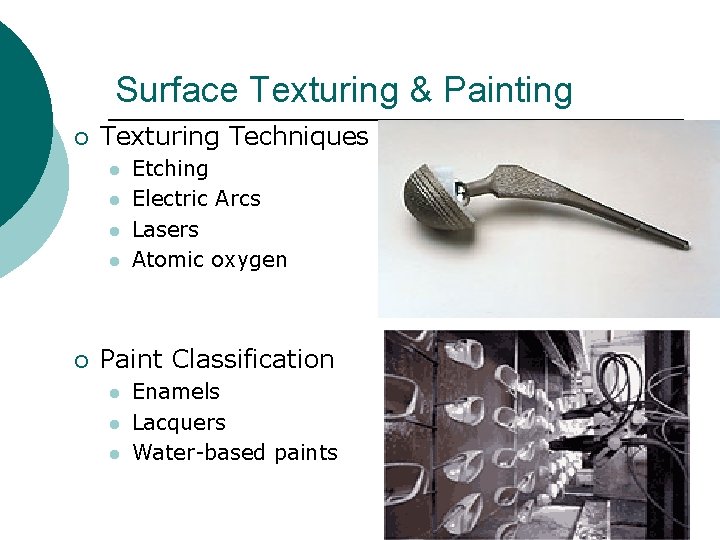 Surface Texturing & Painting ¡ Texturing Techniques l l ¡ Etching Electric Arcs Lasers