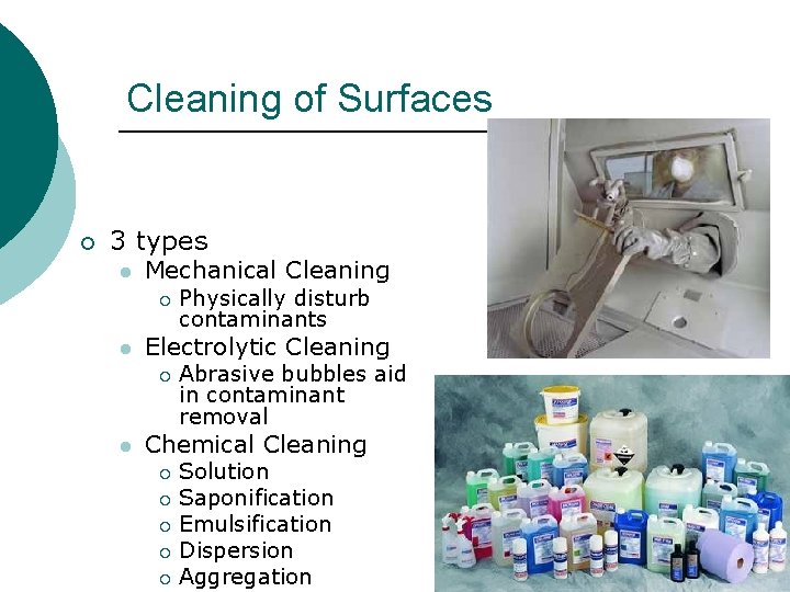 Cleaning of Surfaces ¡ 3 types l Mechanical Cleaning ¡ l Electrolytic Cleaning ¡