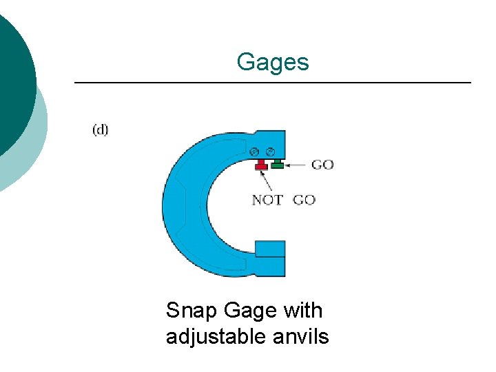 Gages Snap Gage with adjustable anvils 
