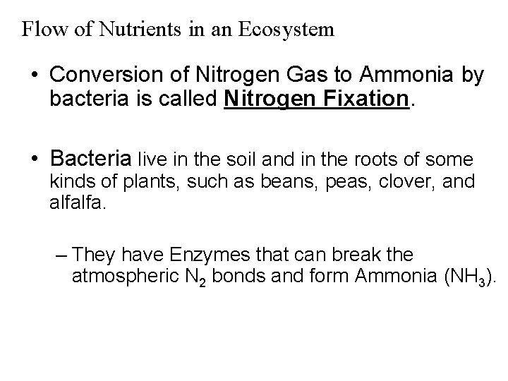 Flow of Nutrients in an Ecosystem • Conversion of Nitrogen Gas to Ammonia by
