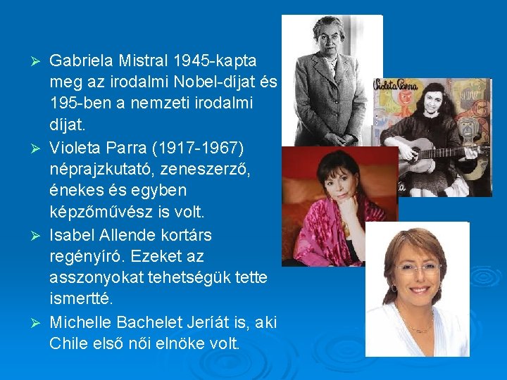 Gabriela Mistral 1945 -kapta meg az irodalmi Nobel-díjat és 195 -ben a nemzeti irodalmi