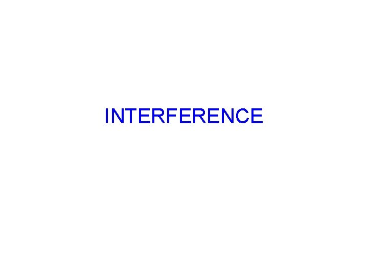 INTERFERENCE 