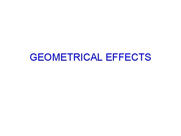 GEOMETRICAL EFFECTS 